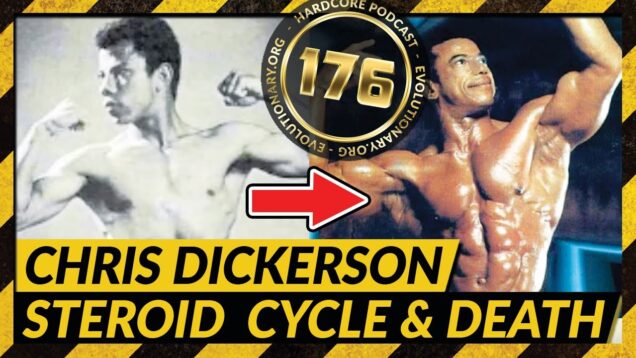 Evolutionary.org-Hardcore-176-Chris-Dickerson-Steroid-Cycle-and-Death