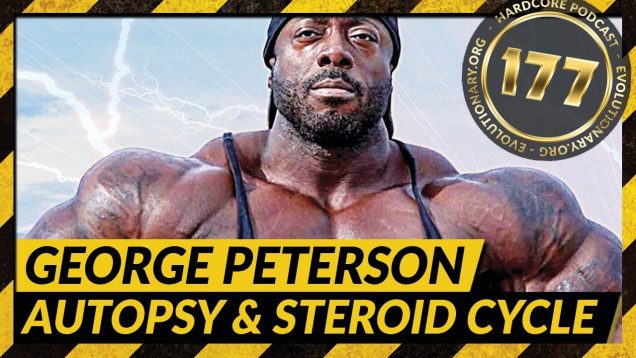 Evolutionary.org-Hardcore-177-George-Peterson-Autopsy-and-Steroid-Cycle